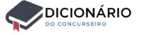 Logo Dicionário do Concurseiro