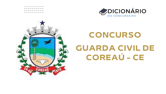 concurso-guarda-civil-municipal-de-coreau-ce-edital-no-001-2025-atualizado