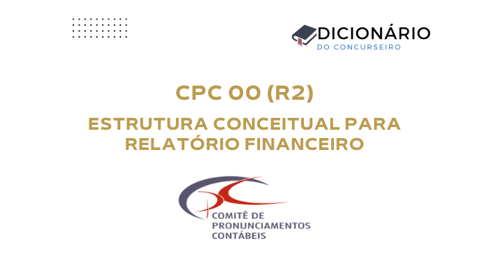 CPC 00 (R2) – Estrutura Conceitual para Relatório Financeiro 7 cpc-00-r2-estrutura-conceitual-para-relatorio-financeiro