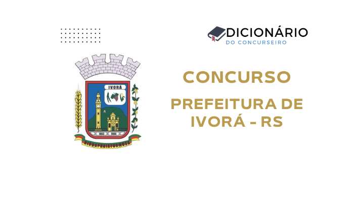 Concurso Prefeitura de Ivorá RS 2026: edital 01/2026 publicado com 31 vagas e cadastro reserva