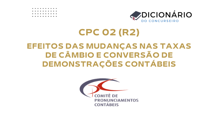 cpc-02-r2-efeitos-das-mudancas-nas-taxas-de-cambio-e-conversao-de-demonstracoes-contabeis