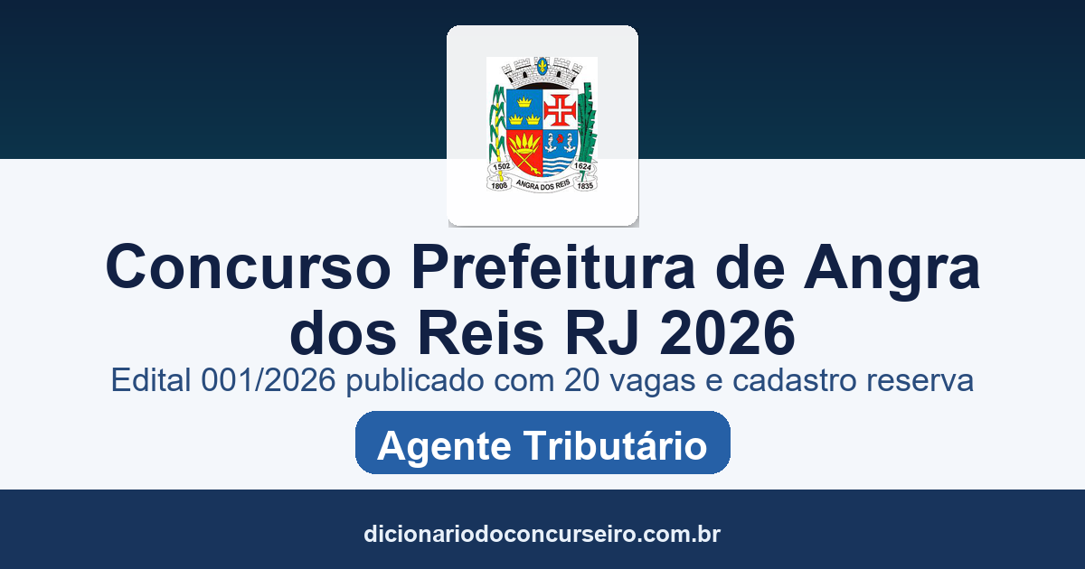 Concurso Prefeitura de Angra dos Reis RJ 2026: edital 001/2026 publicado com 20 vagas e cadastro reserva para Agente Tributário