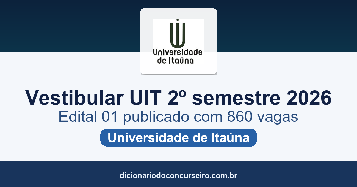 Vestibular UIT Itaúna MG 2026: edital 01 publicado com 860 vagas para o 2º semestre