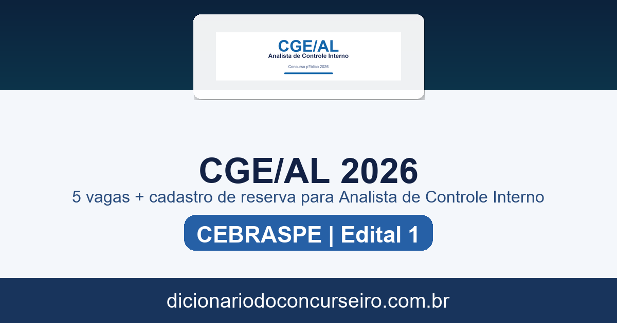 Concurso CGE AL 2026: edital 1 publicado com 5 vagas e cadastro de reserva para Analista de Controle Interno