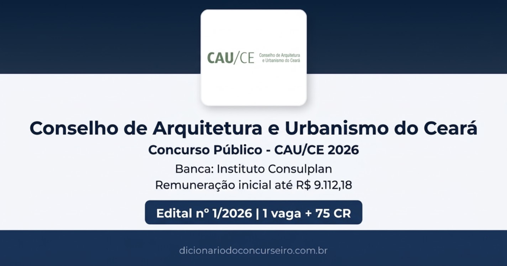 Concurso CAU CE 2026: edital nº 1/2026 publicado com 1 vaga imediata e cadastro reserva em 3 cargos
