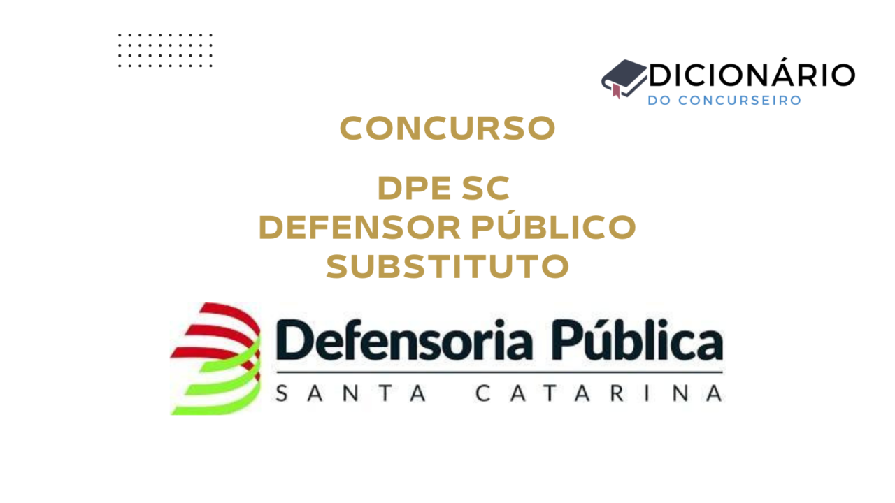 Concurso DPE SC Defensor Público Substituto 2026: edital 01/2026 publicado com 14 vagas e cadastro reserva