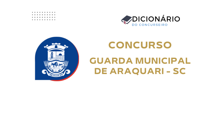 Concurso Guarda Municipal de Araquari SC: edital 01/2025 com 12 vagas e CR