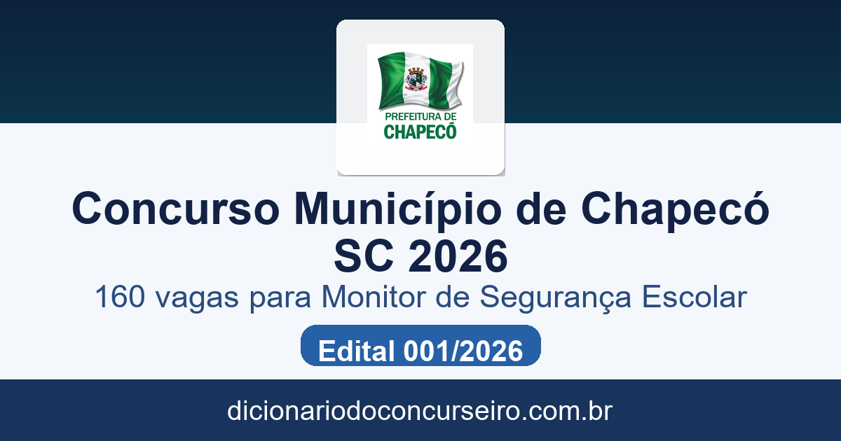 Concurso Município de Chapecó SC 2026: edital 001/2026 publicado com 160 vagas para Monitor de Segurança Escolar