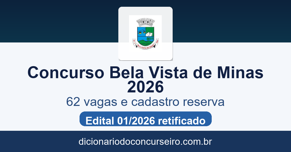 Concurso Prefeitura de Bela Vista de Minas MG 2026: edital 01/2026 retificado com 62 vagas e cadastro reserva