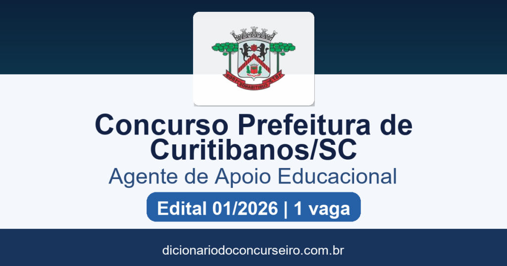 Concurso Prefeitura de Curitibanos SC 2026: edital 01/2026 publicado com 1 vaga para Agente de Apoio Educacional