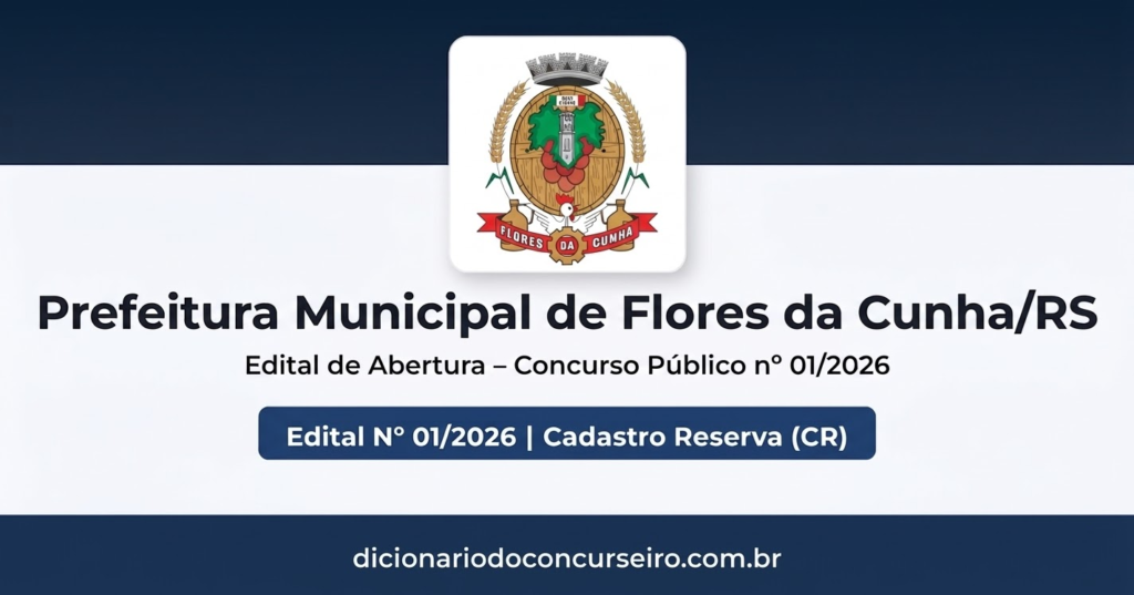 Concurso Prefeitura de Flores da Cunha/RS 2026: Edital publicado