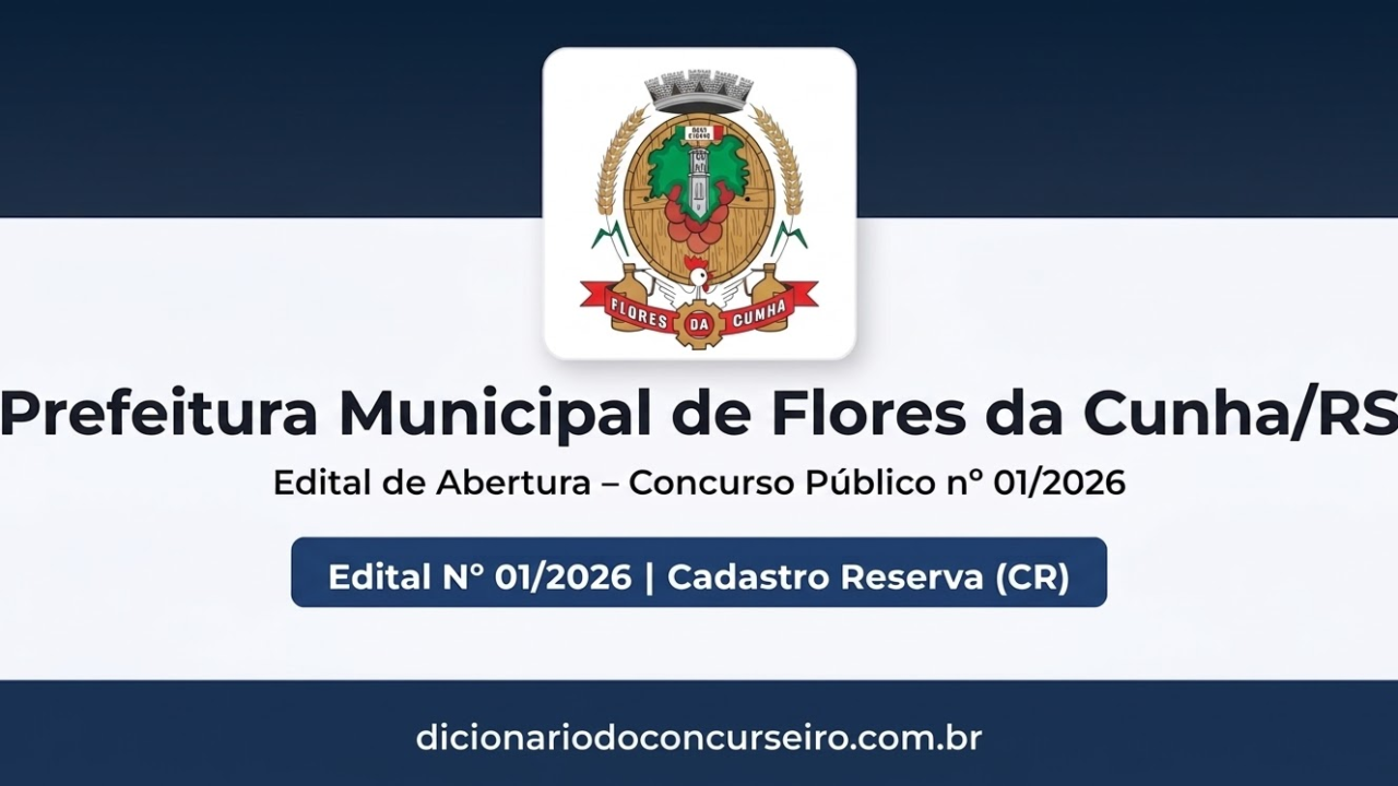 Concurso Prefeitura de Flores da Cunha/RS 2026: Edital publicado
