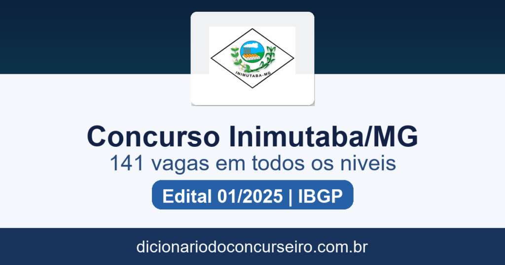 Concurso Prefeitura de Inimutaba MG 2025: edital 01/2025 retificado com 141 vagas e cadastro reserva