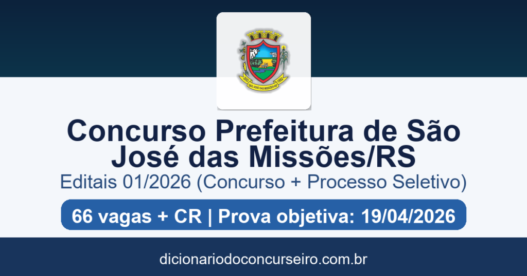 Concurso Prefeitura de São José das Missões RS 2026: editais 01/2026 publicados com 66 vagas e cadastro reserva