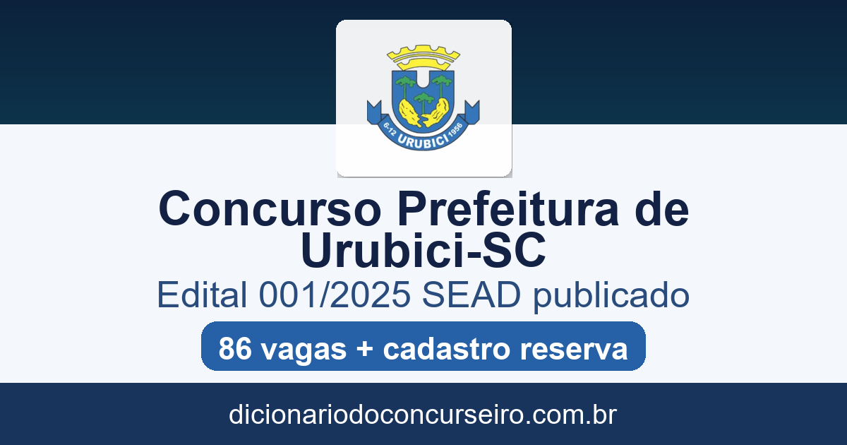 Concurso Prefeitura de Urubici SC 2026: edital 001/2025 SEAD publicado com 86 vagas e cadastro reserva