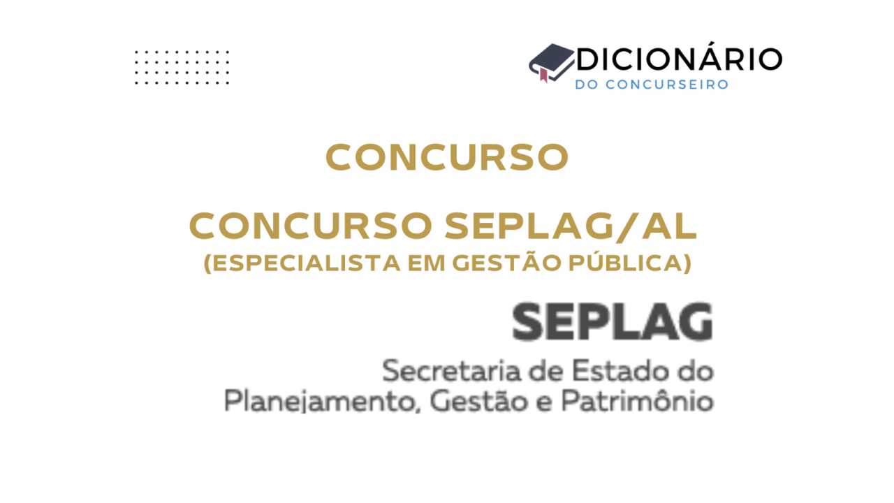 Concurso SEPLAG/AL Especialista em Gestão Pública 2026: edital nº 1 publicado com 15 vagas e cadastro reserva