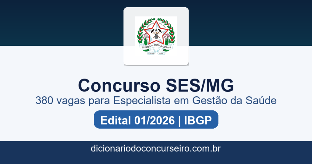 Concurso SES MG 2026: edital 01/2026 publicado com 380 vagas e cadastro reserva para Especialista em Políticas e Gestão da Saúde
