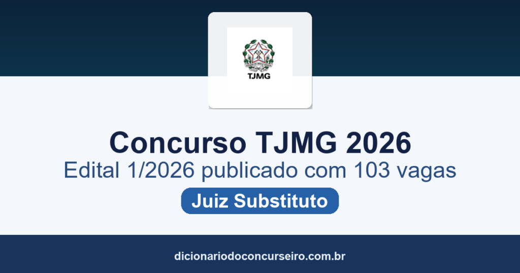 Concurso TJMG MG 2026: edital 1/2026 publicado com 103 vagas para juiz substituto