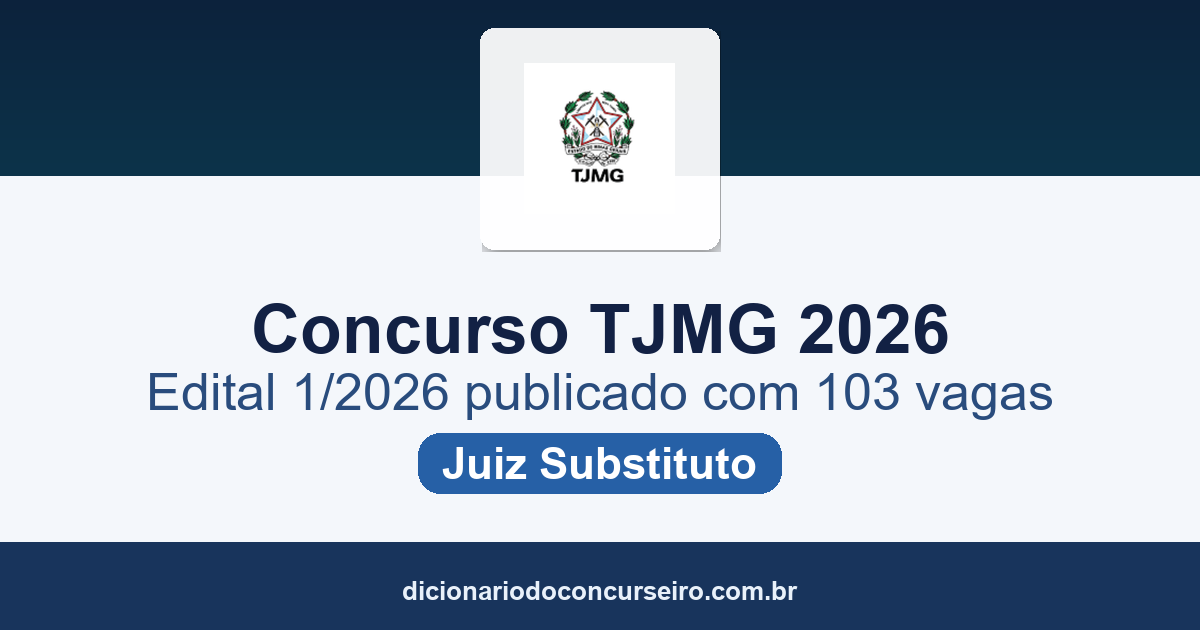 Concurso TJMG MG 2026: edital 1/2026 publicado com 103 vagas para juiz substituto