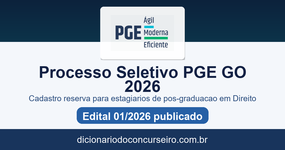 Processo seletivo PGE GO 2026: edital 01/2026 publicado para cadastro reserva de estagiários de pós-graduação em Direito