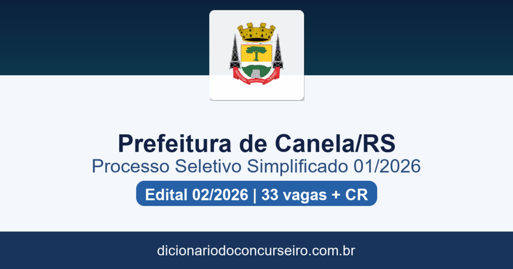 Processo seletivo Prefeitura de Canela RS 2026: edital 02/2026 publicado com 33 vagas imediatas e cadastro reserva