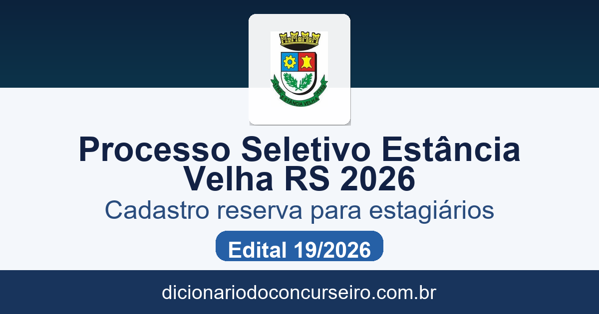 Processo seletivo Prefeitura de Estância Velha RS 2026: edital 19/2026 publicado para cadastro reserva de estagiários