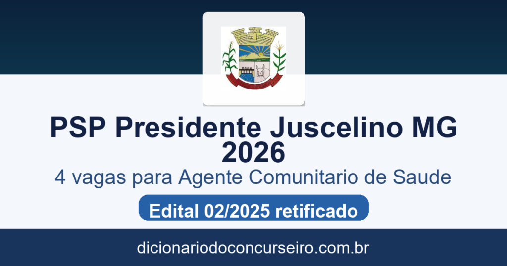 Processo seletivo Prefeitura de Presidente Juscelino MG 2026: edital 02/2025 retificado com 4 vagas para ACS