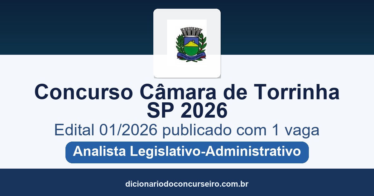 Concurso Câmara de Torrinha/SP 2026: edital 01/2026 publicado com 1 vaga para Analista Legislativo-Administrativo