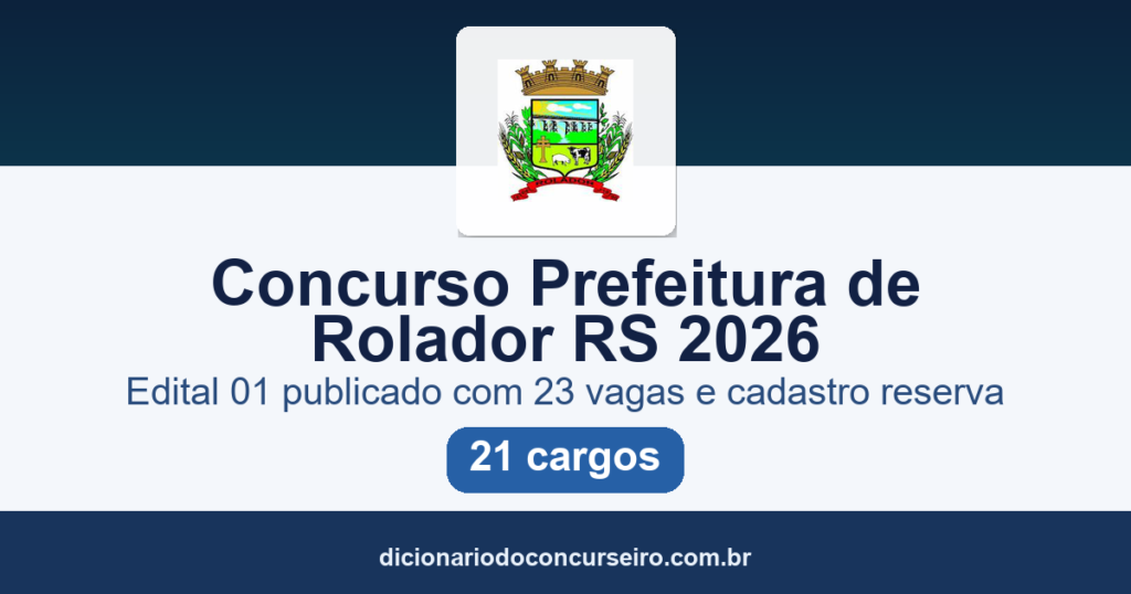 Concurso Prefeitura de Rolador RS 2026: edital 01 publicado com 23 vagas e cadastro reserva para 21 cargos