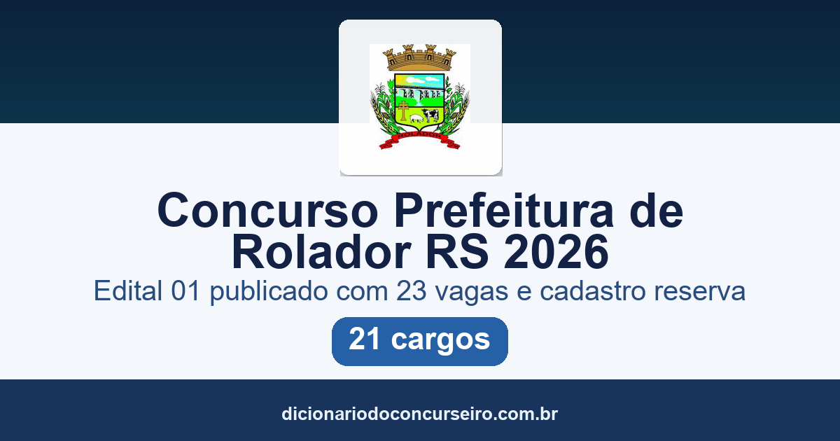 Concurso Prefeitura de Rolador RS 2026: edital 01 publicado com 23 vagas e cadastro reserva para 21 cargos