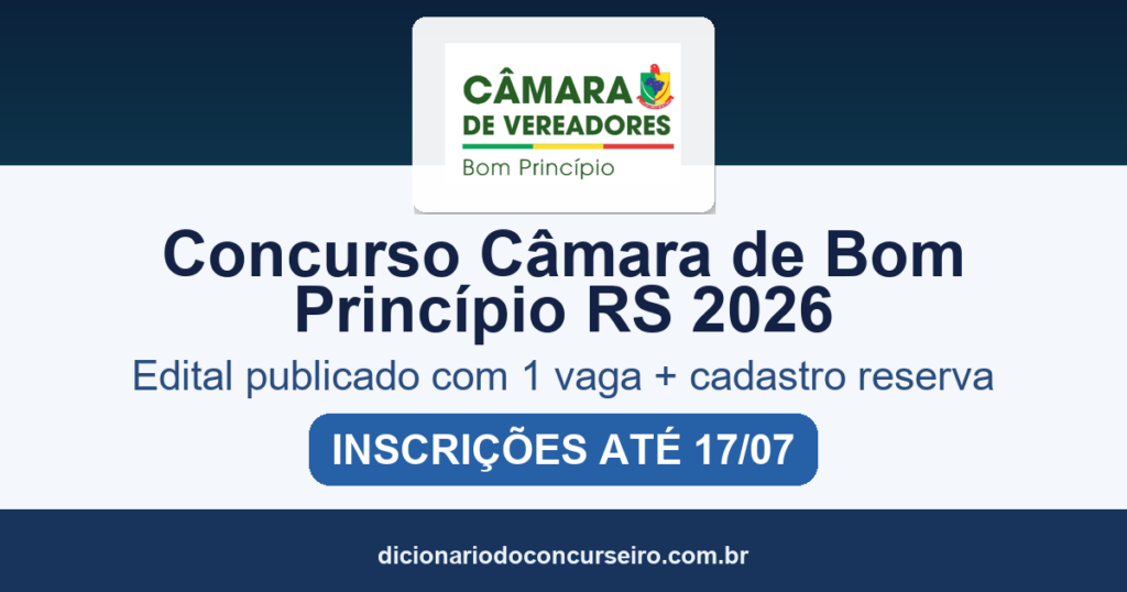 Concurso Câmara de Bom Princípio RS 2026: edital publicado com 1 vaga e cadastro reserva