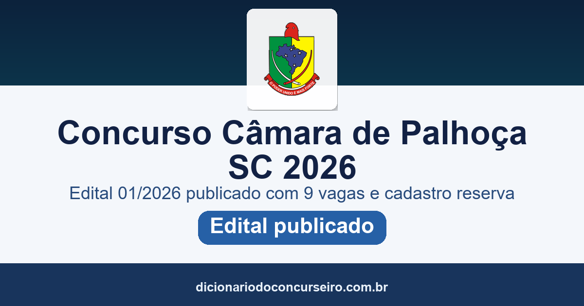 Concurso Câmara de Palhoça SC 2026: edital 01/2026 publicado com 9 vagas e cadastro reserva
