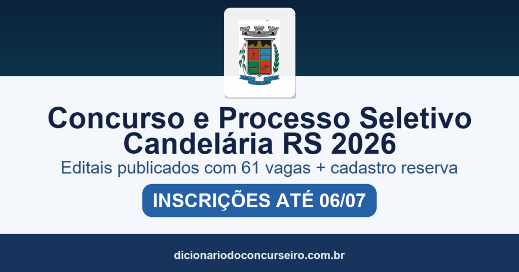Concurso e processo seletivo Prefeitura de Candelária RS 2026: editais publicados com 61 vagas e cadastro reserva