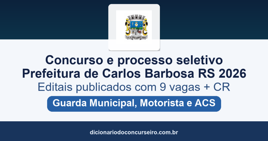 Concurso e processo seletivo Prefeitura de Carlos Barbosa RS 2026: editais publicados com 9 vagas e cadastro reserva