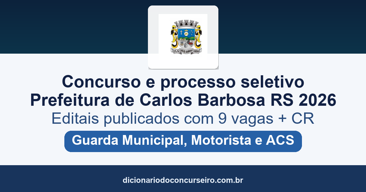 Concurso e processo seletivo Prefeitura de Carlos Barbosa RS 2026: editais publicados com 9 vagas e cadastro reserva