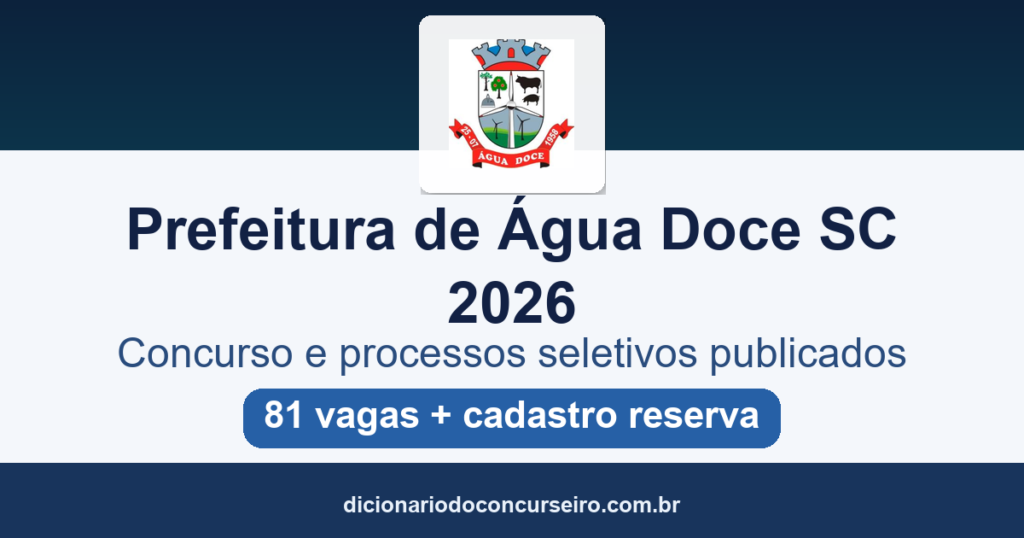 Concurso e processos seletivos Prefeitura de Água Doce SC 2026: editais publicados com 81 vagas e cadastro reserva