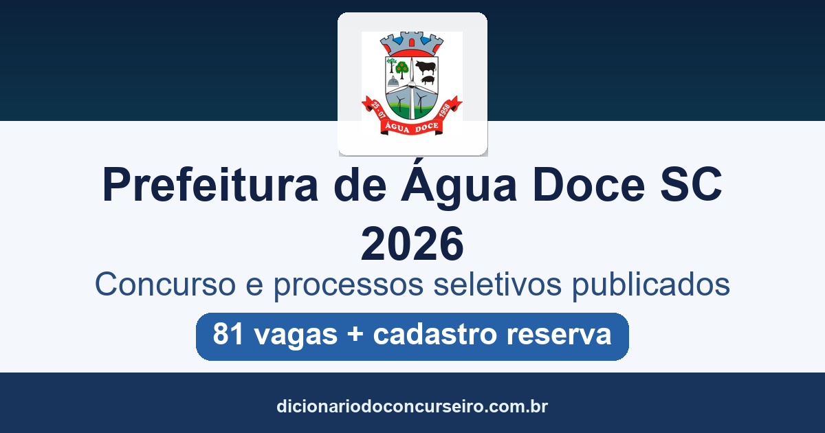 Concurso e processos seletivos Prefeitura de Água Doce SC 2026: editais publicados com 81 vagas e cadastro reserva