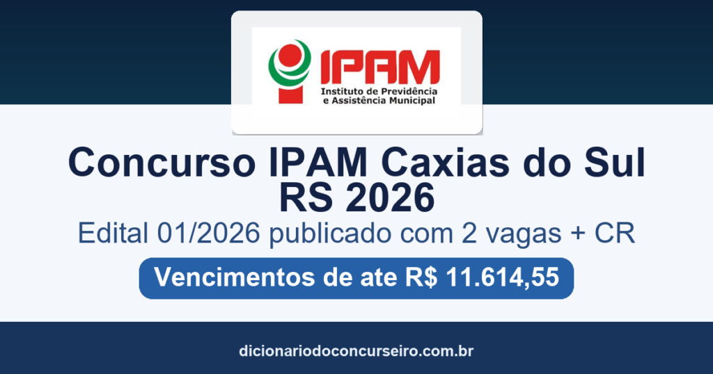 Concurso IPAM Caxias do Sul RS 2026: edital 01/2026 publicado com 2 vagas e cadastro reserva