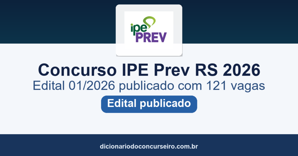 Concurso IPE Prev RS 2026: edital 01/2026 publicado com 121 vagas