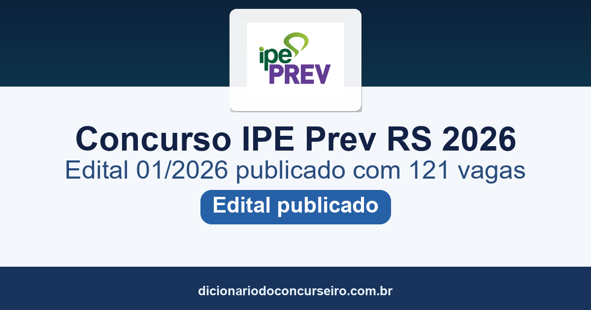 Concurso IPE Prev RS 2026: edital 01/2026 publicado com 121 vagas