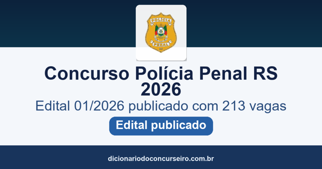 Concurso Polícia Penal RS 2026: edital 01/2026 publicado com 213 vagas