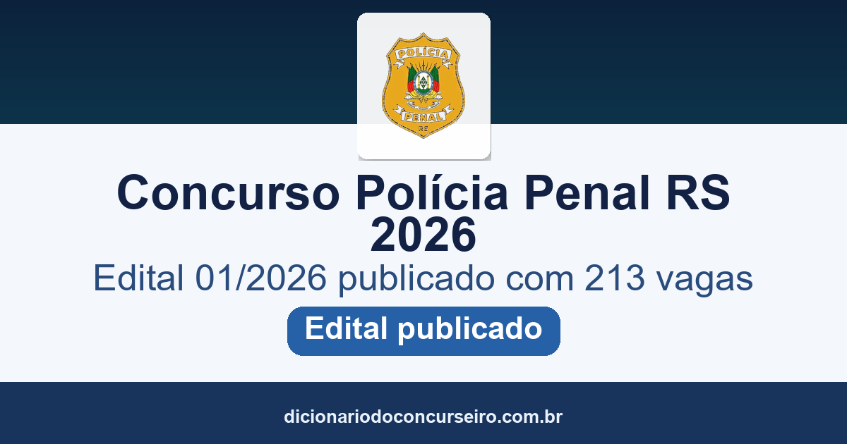 Concurso Polícia Penal RS 2026: edital 01/2026 publicado com 213 vagas