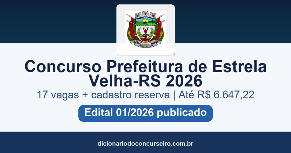 Concurso Prefeitura de Estrela Velha RS 2026: edital 01/2026 publicado com 17 vagas e cadastro reserva