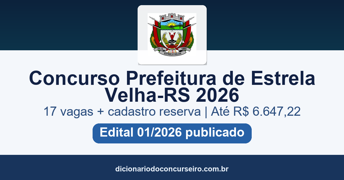 Concurso Prefeitura de Estrela Velha RS 2026: edital 01/2026 publicado com 17 vagas e cadastro reserva