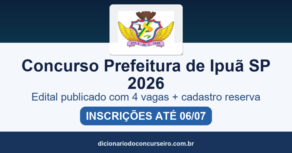 Concurso Prefeitura de Ipuã SP 2026: edital publicado com 4 vagas e cadastro reserva