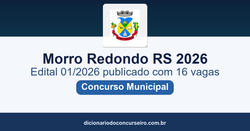 Concurso Prefeitura de Morro Redondo RS 2026: edital 01/2026 publicado com 16 vagas e cadastro reserva