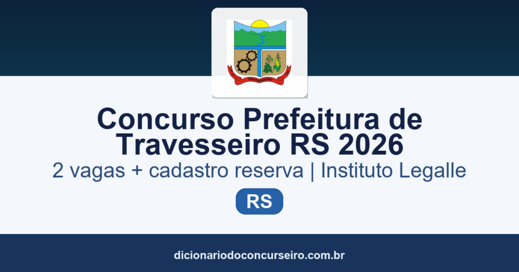 Concurso Prefeitura de Travesseiro RS 2026: edital publicado com 2 vagas e cadastro reserva