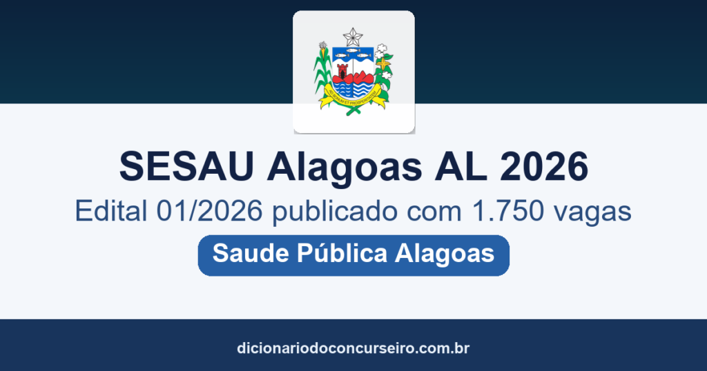 Concurso SESAU AL 2026: edital publicado com 1.750 vagas e cadastro reserva