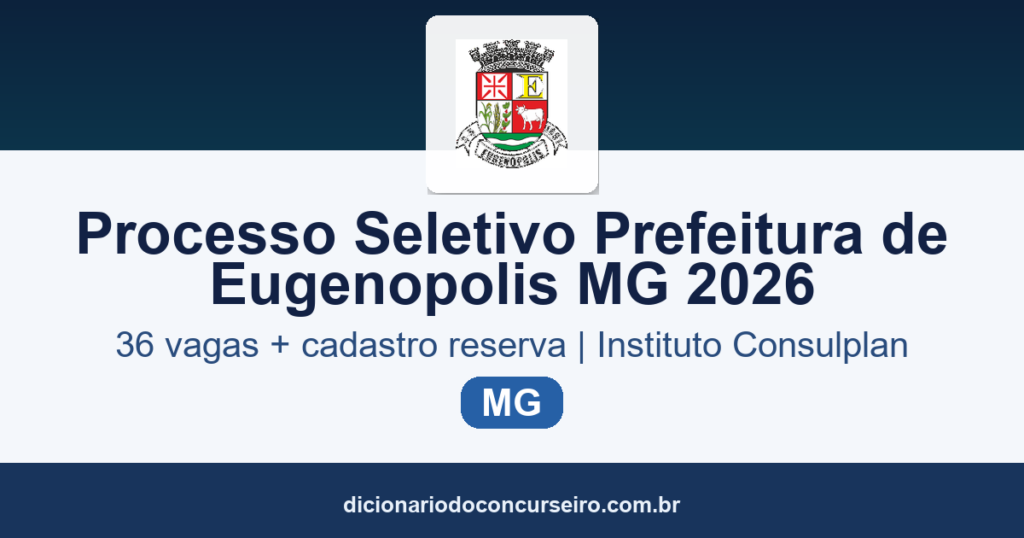 Processo Seletivo Prefeitura de Eugenópolis MG 2026: edital publicado com 36 vagas e cadastro reserva
