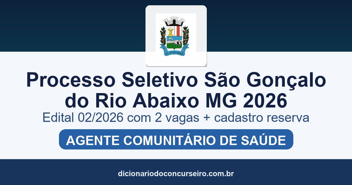 Processo seletivo Prefeitura de São Gonçalo do Rio Abaixo MG 2026: edital 02/2026 publicado com 2 vagas e cadastro reserva
